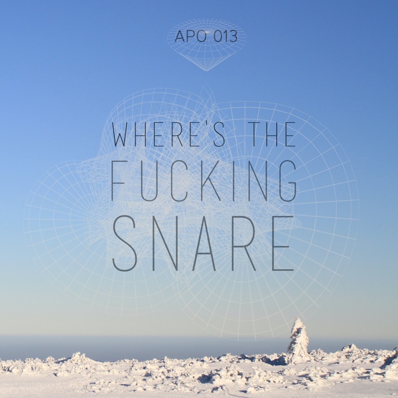 Where's the fucking snare?